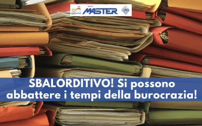 Sbalorditivo! Si possono abbattere i tempi della burocrazia!